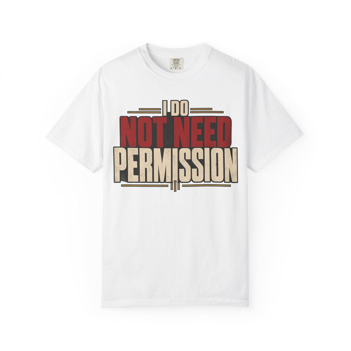 I Do No Need Permission T-shirt