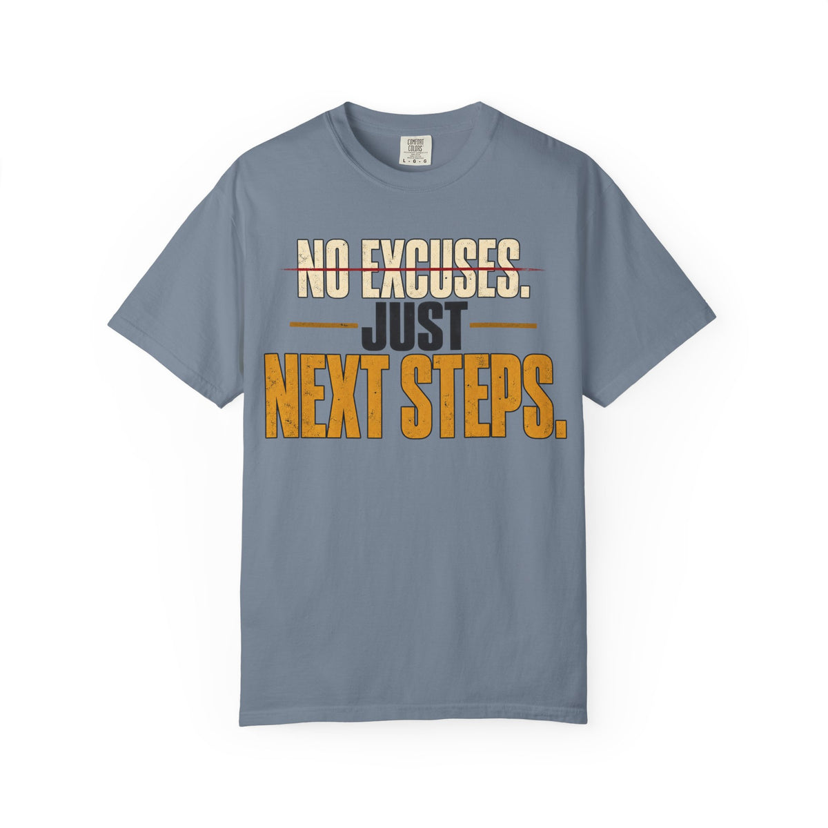 No Excuses. Just Next Steps. T-shirt
