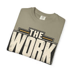The Work Doesn't Care How I Feel T-shirt
