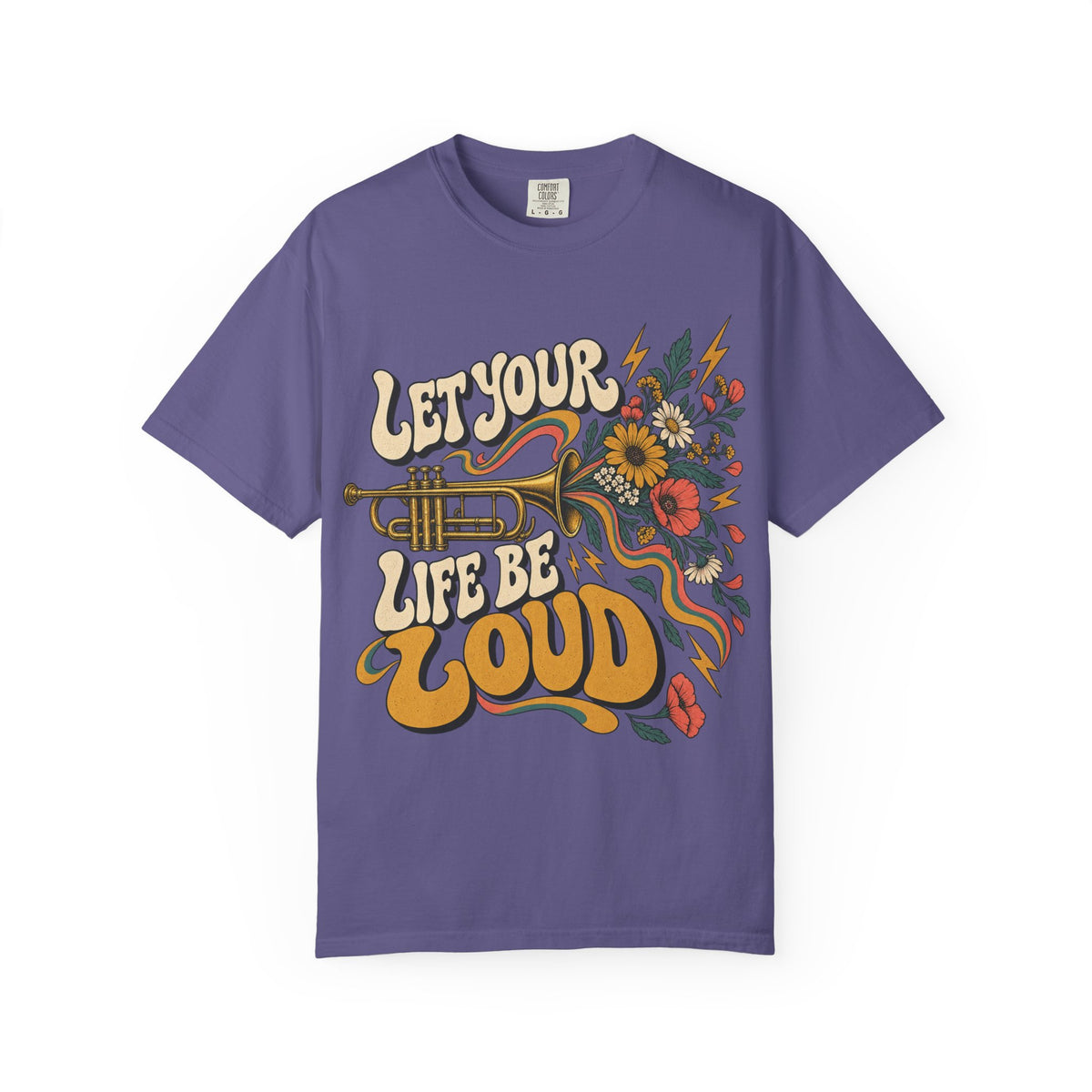 Let Your Life Be Loud T-shirt