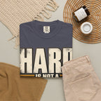 Hard Is Not A Stop Sign T-shirt