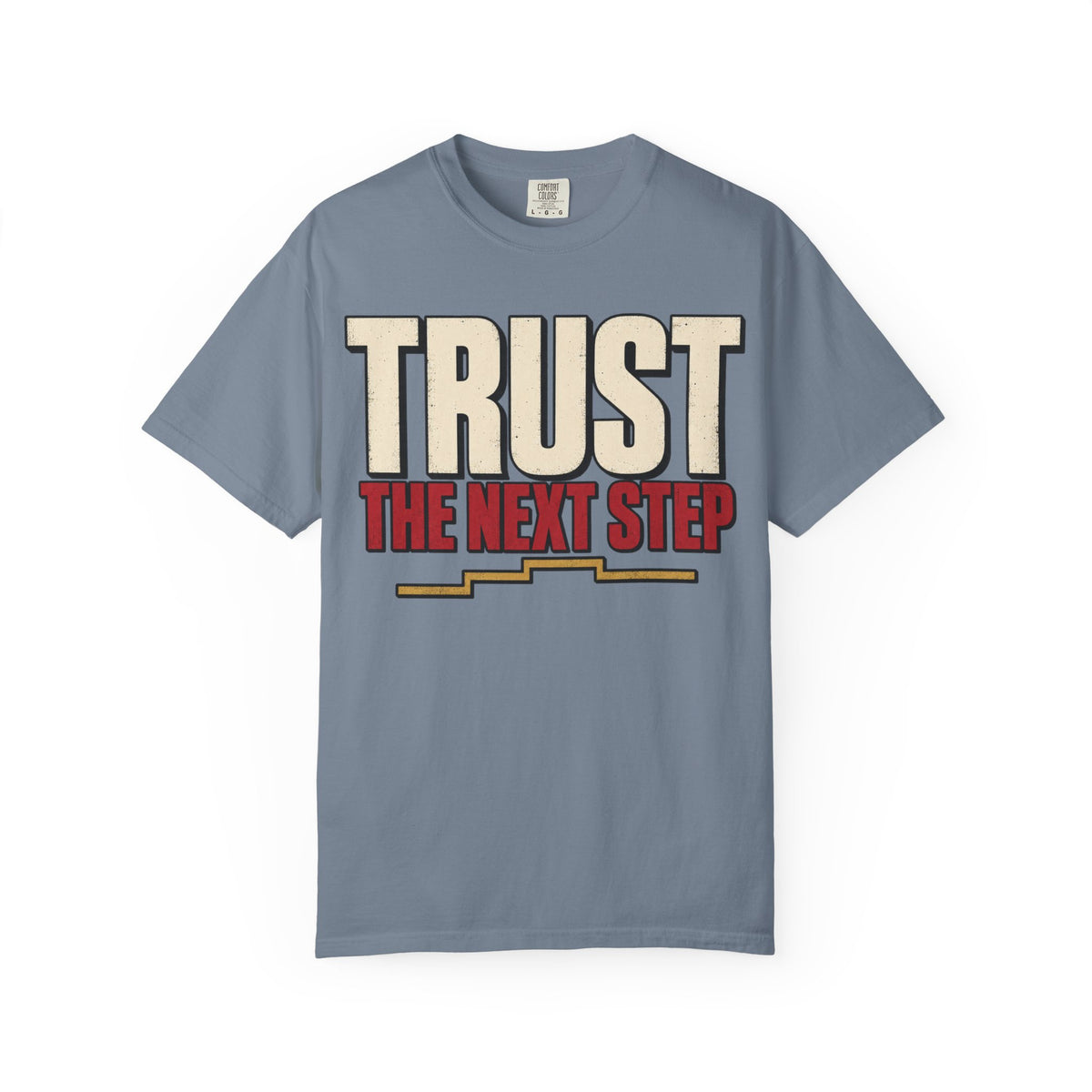 Trust The Next Step T-shirt