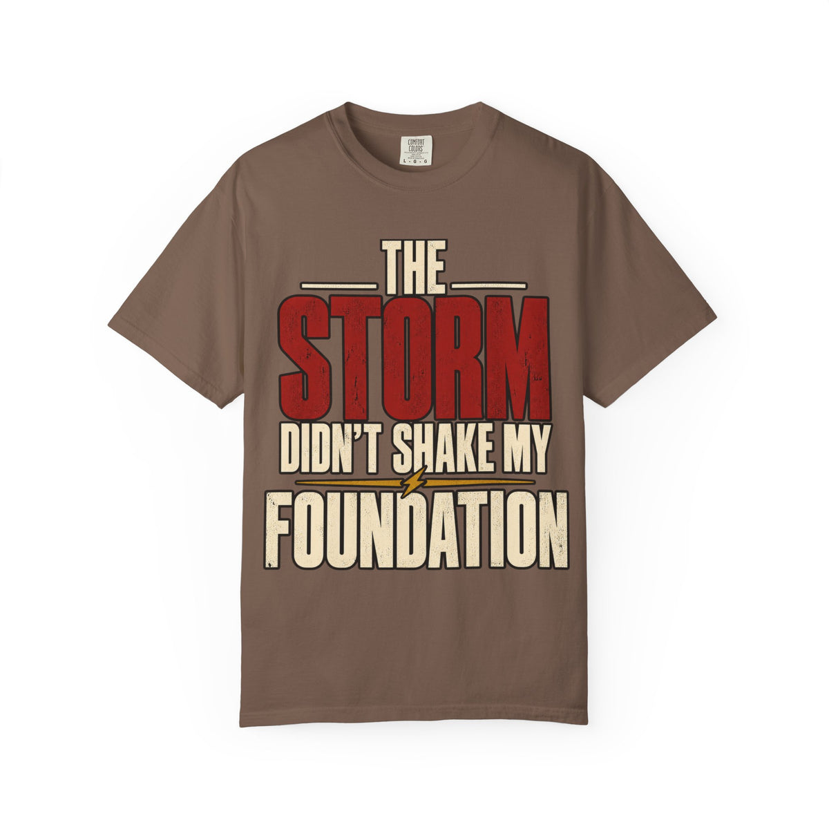 The Storm Didn't Shake My Foundation T-shirt
