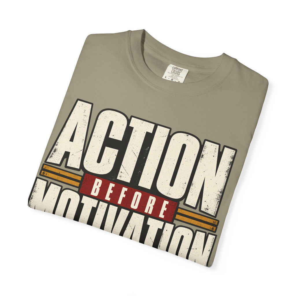 Action Before Motivation T-shirt