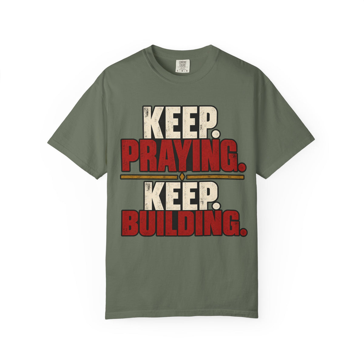 Keep Praying. Keep Building. T-shirt