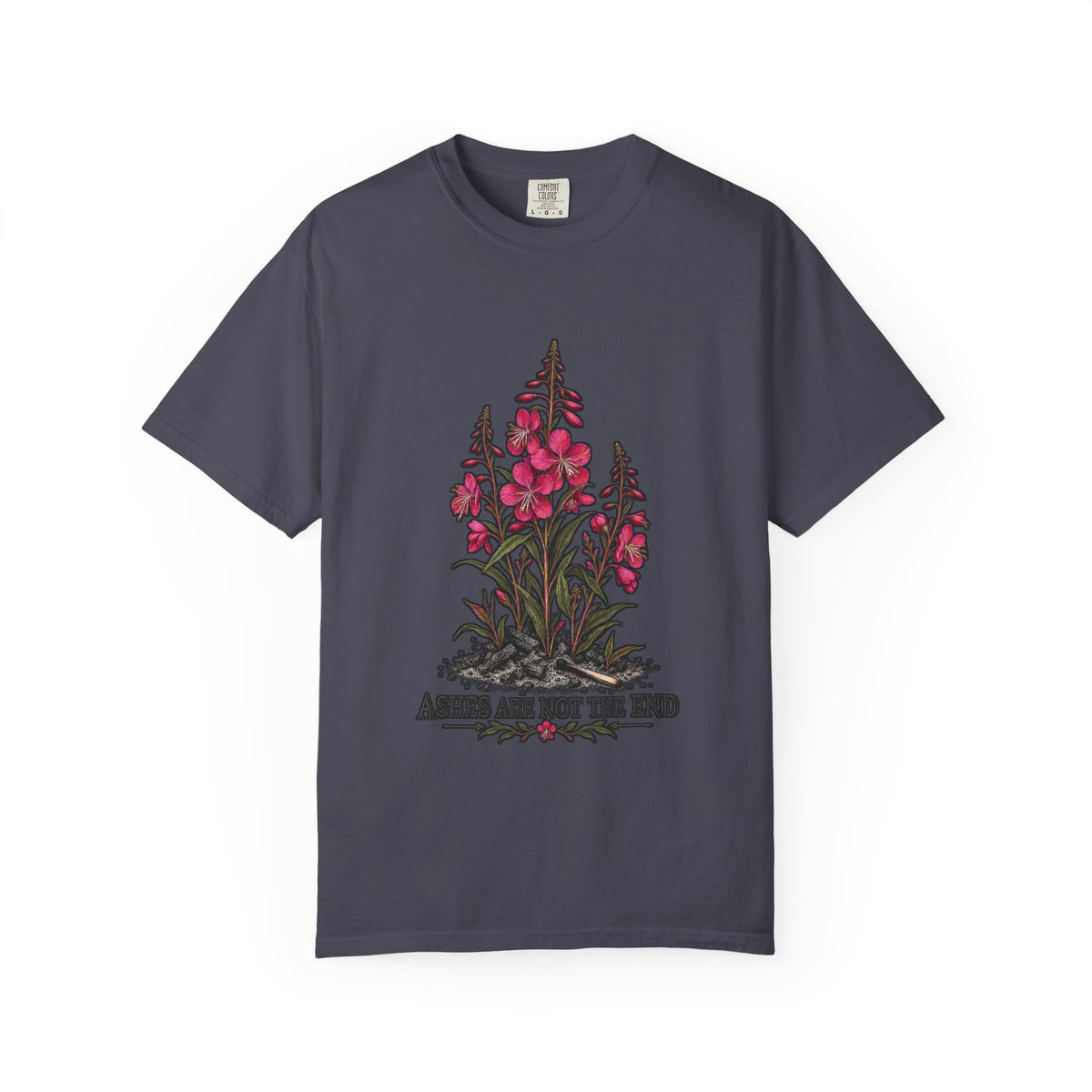 Ashes Are Not The End T-shirt