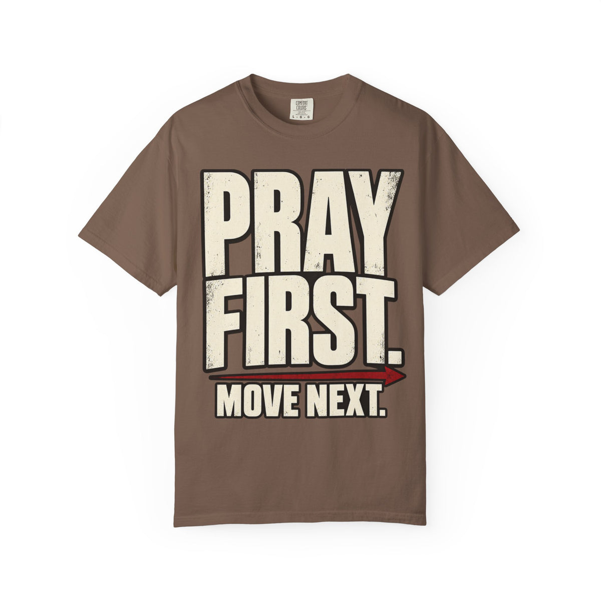 Pray First. Move Next. T-shirt
