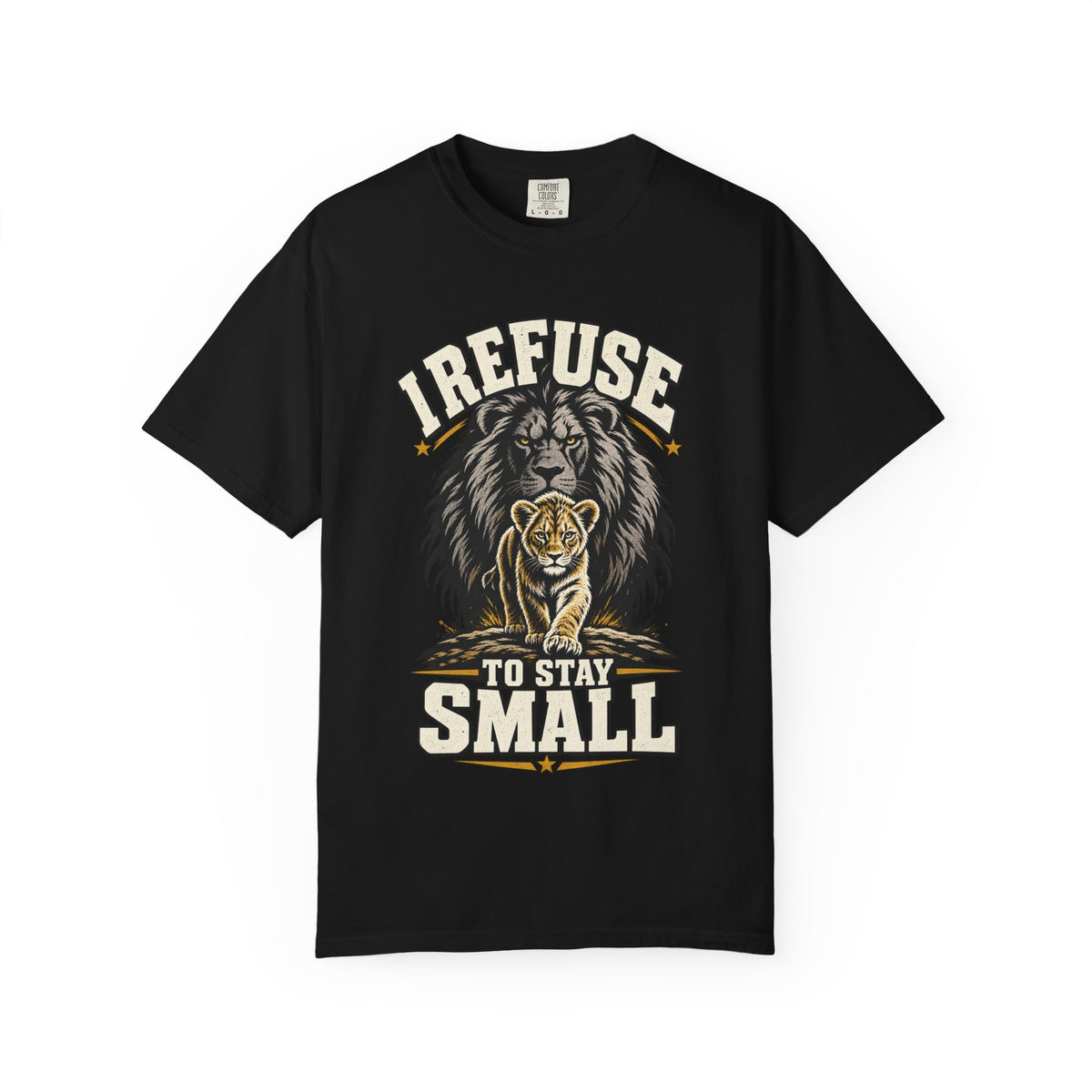I Refuse To Stay Small T-shirt