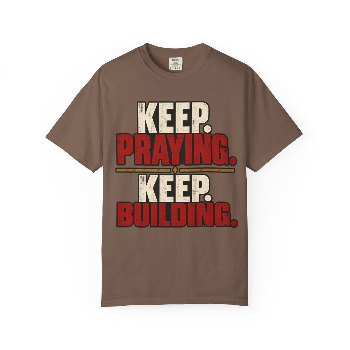 Keep Praying. Keep Building. T-shirt