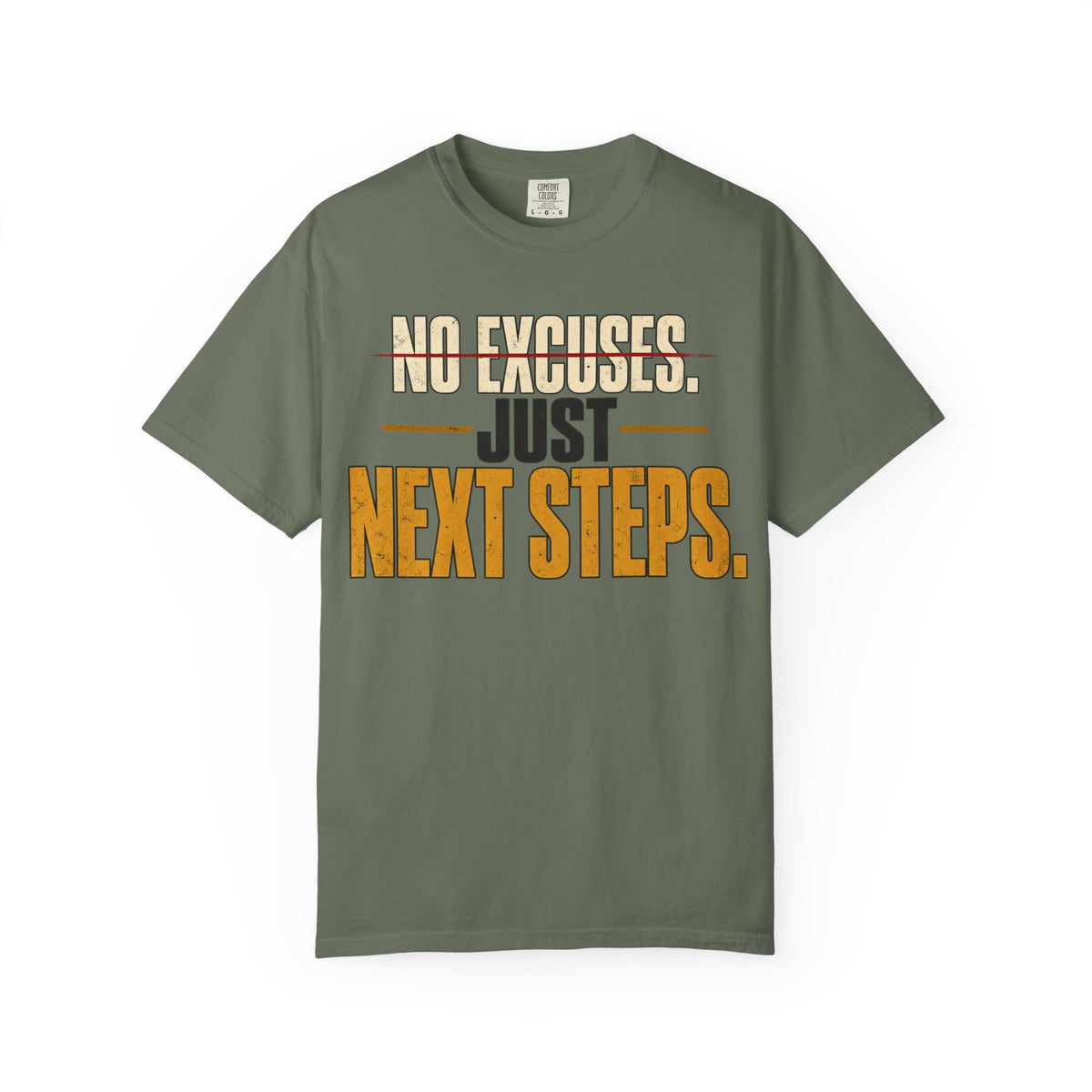 No Excuses. Just Next Steps. T-shirt