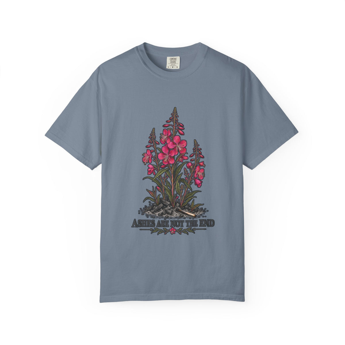Ashes Are Not The End T-shirt