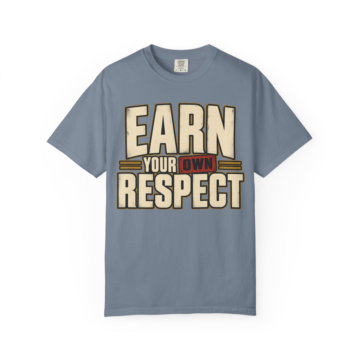 Earn Your Own Respect T-shirt