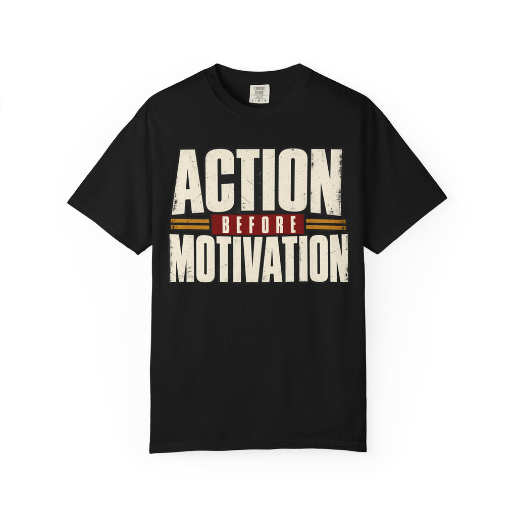 Action Before Motivation T-shirt