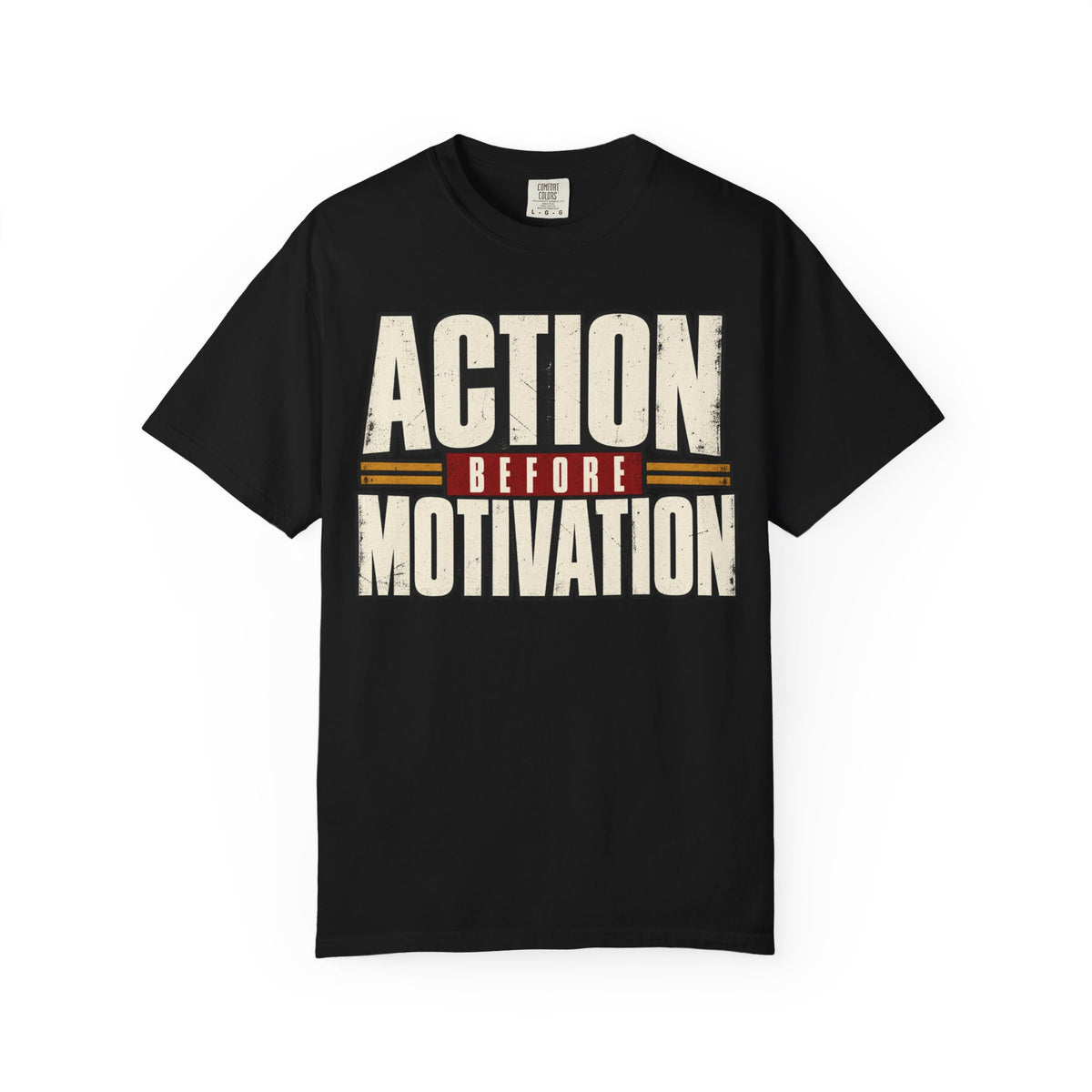Action Before Motivation T-shirt