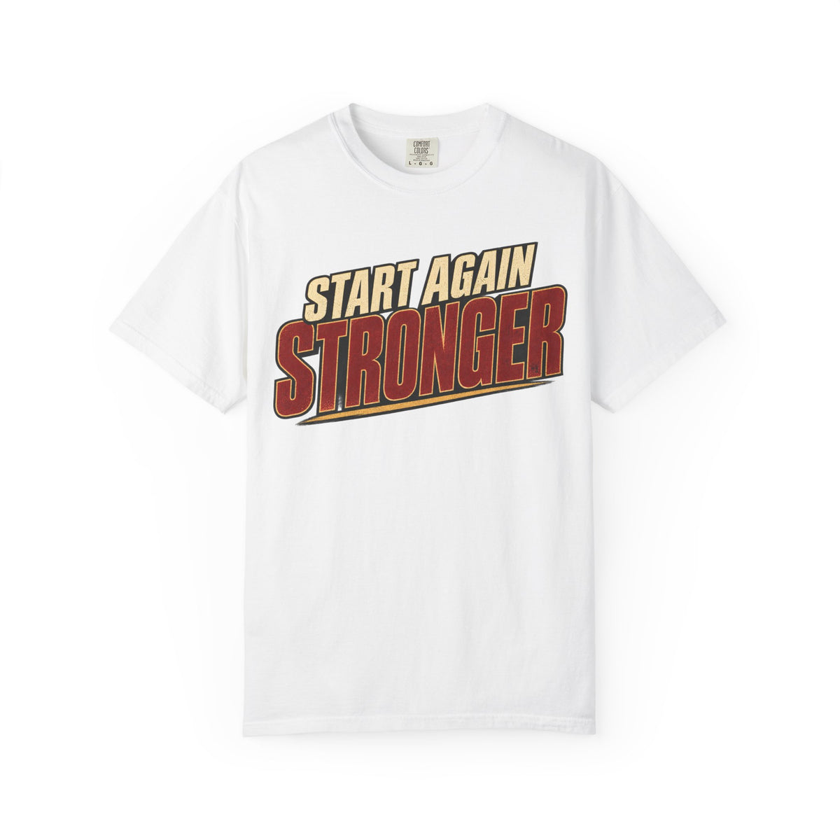 Start Again Stronger T-shirt