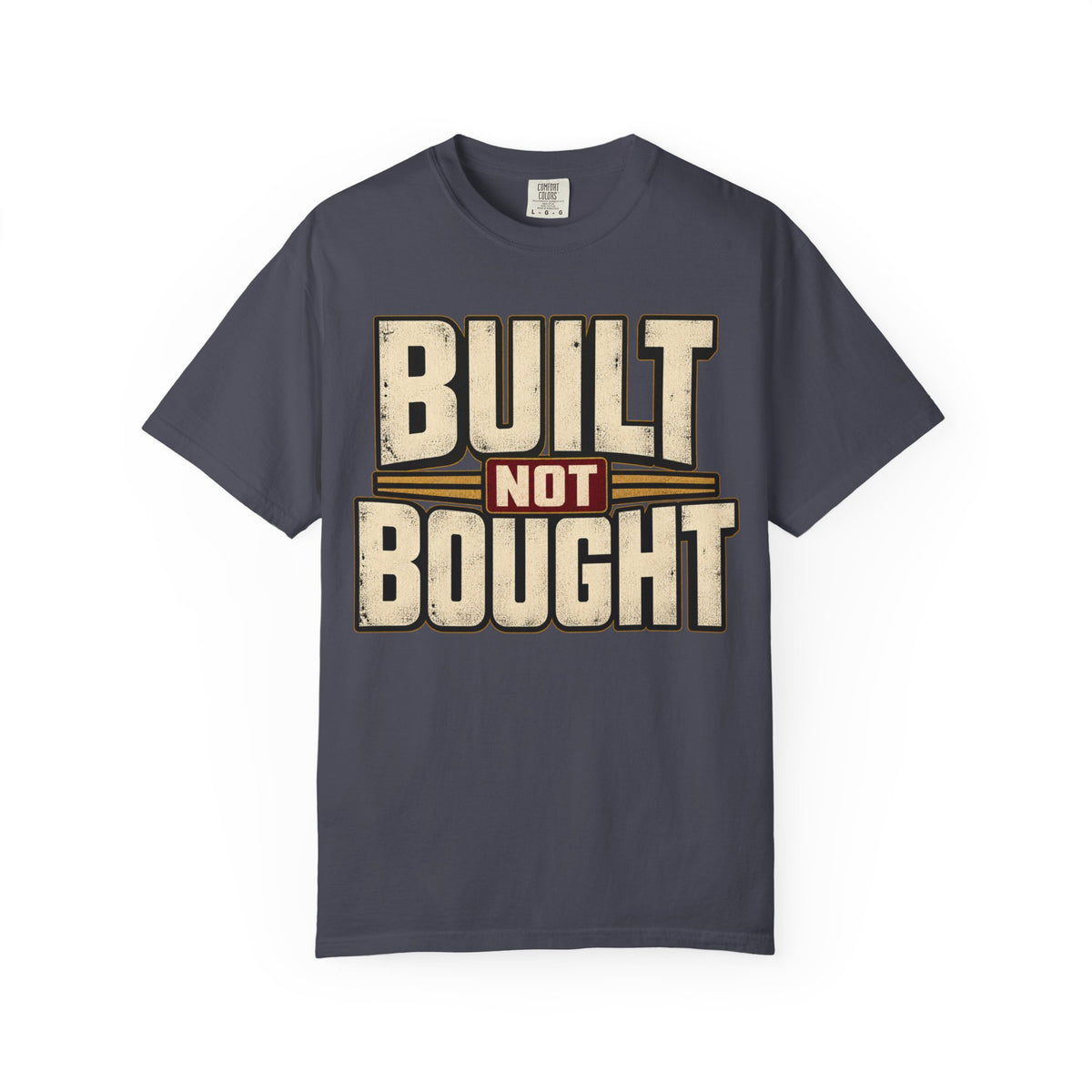 Built Not Bought T-shirt