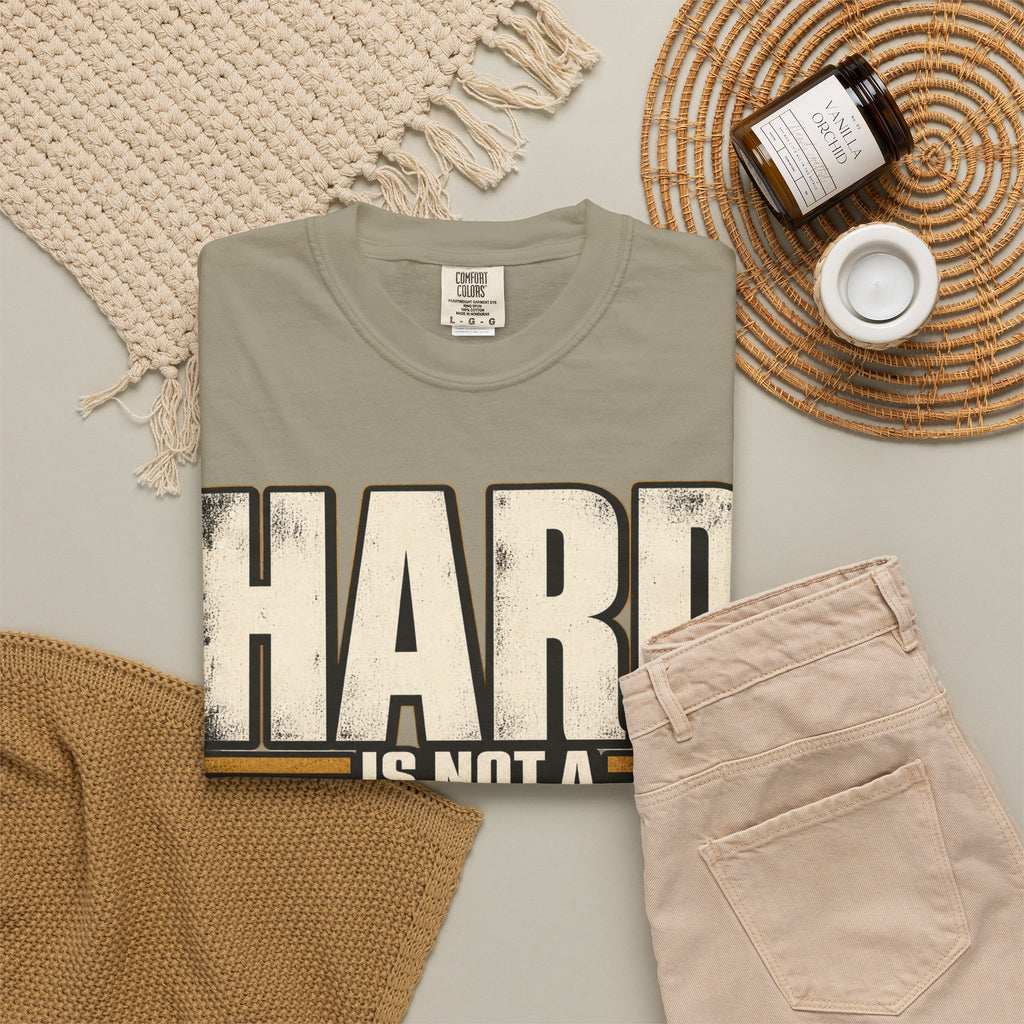 Hard Is Not A Stop Sign T-shirt