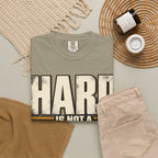 Hard Is Not A Stop Sign T-shirt