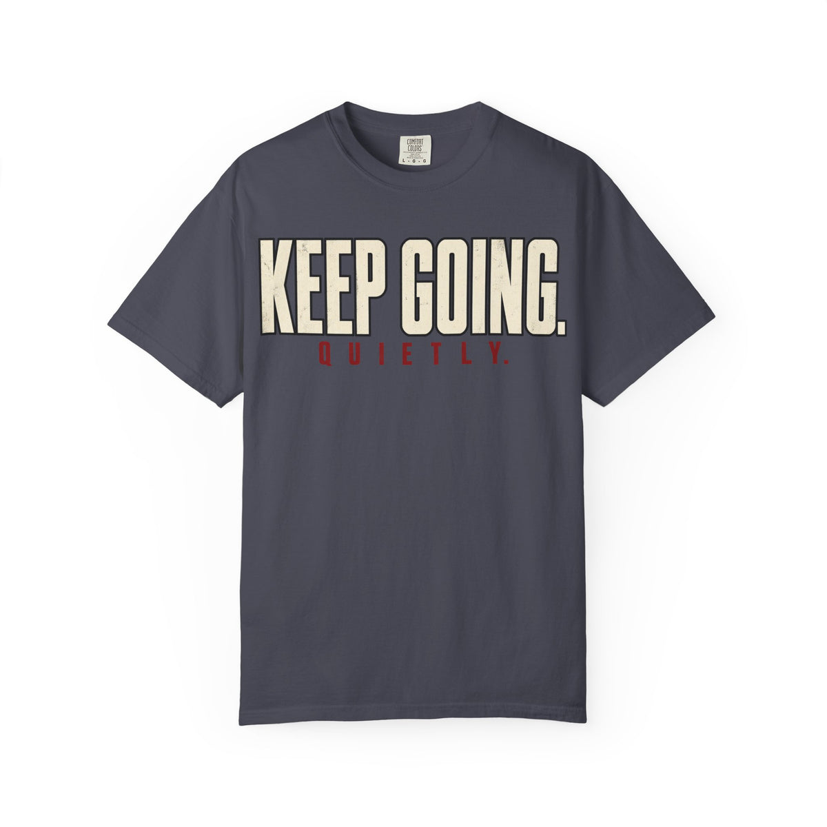 Keep Going Quietly T-shirt