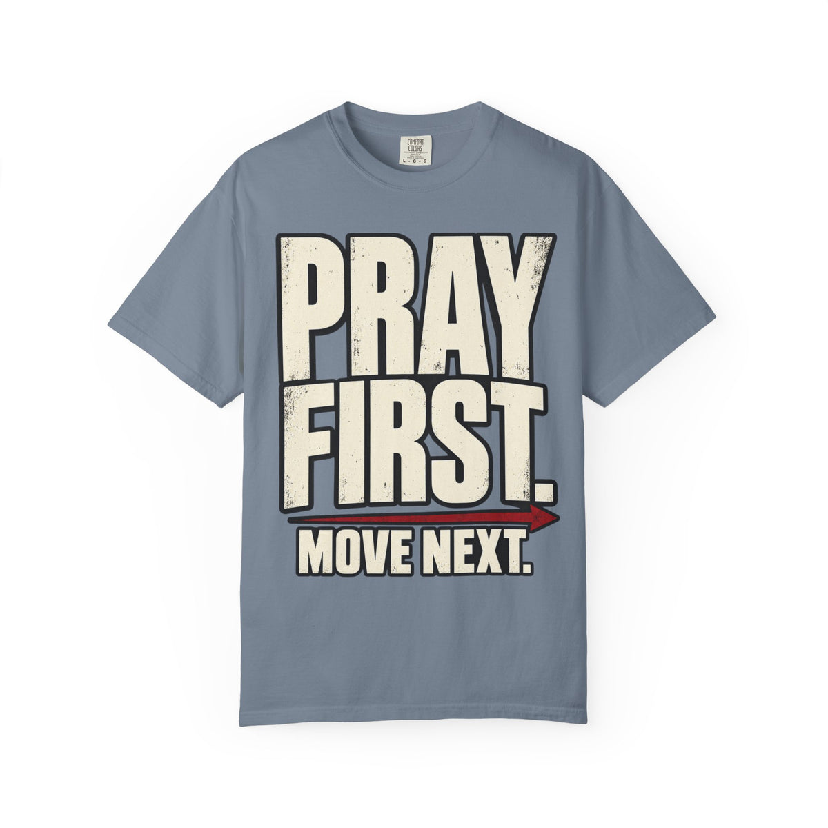 Pray First. Move Next. T-shirt