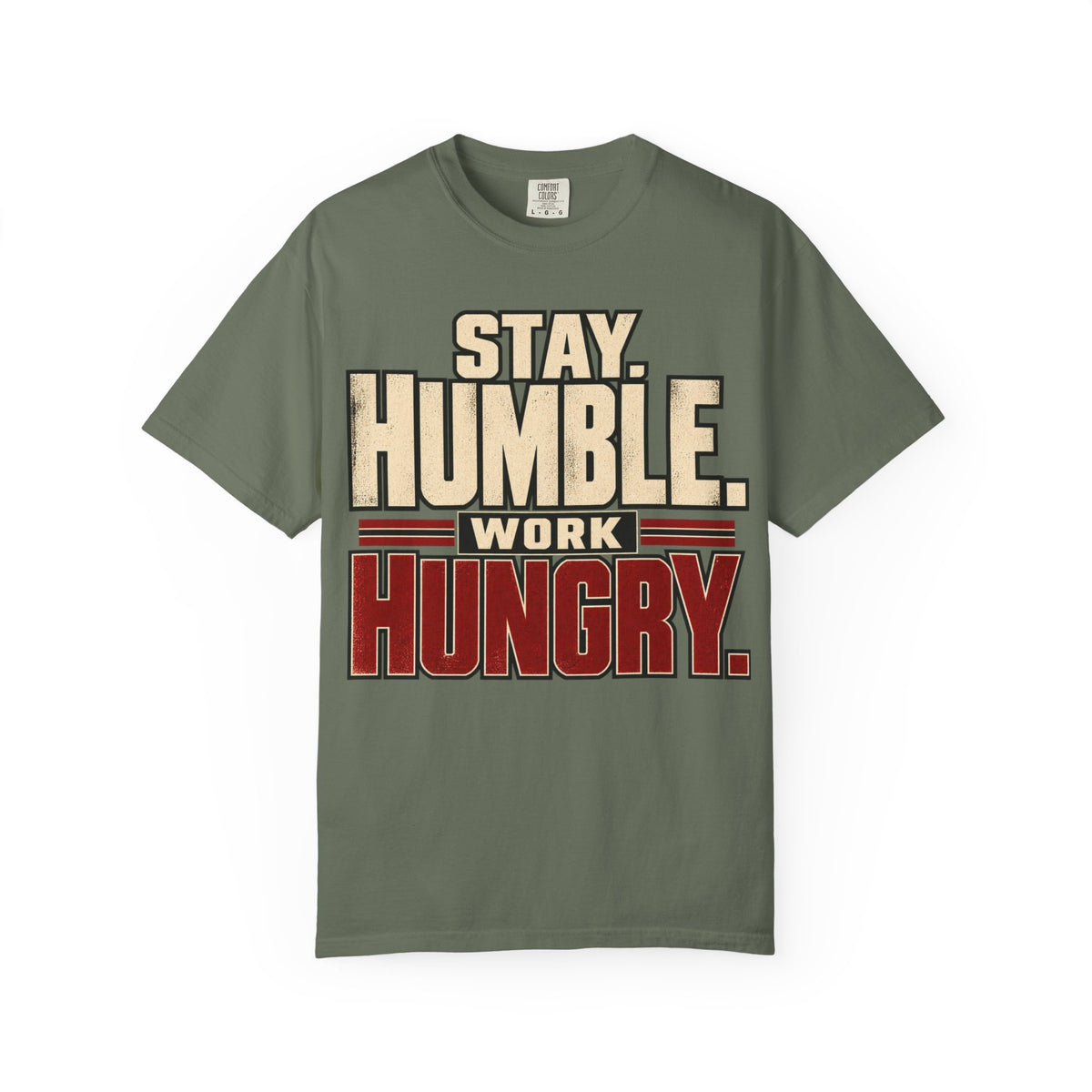 Stay Humble. Work Hungry. T-shirt
