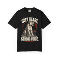 Soft Hear. Strong Voice. T-shirt