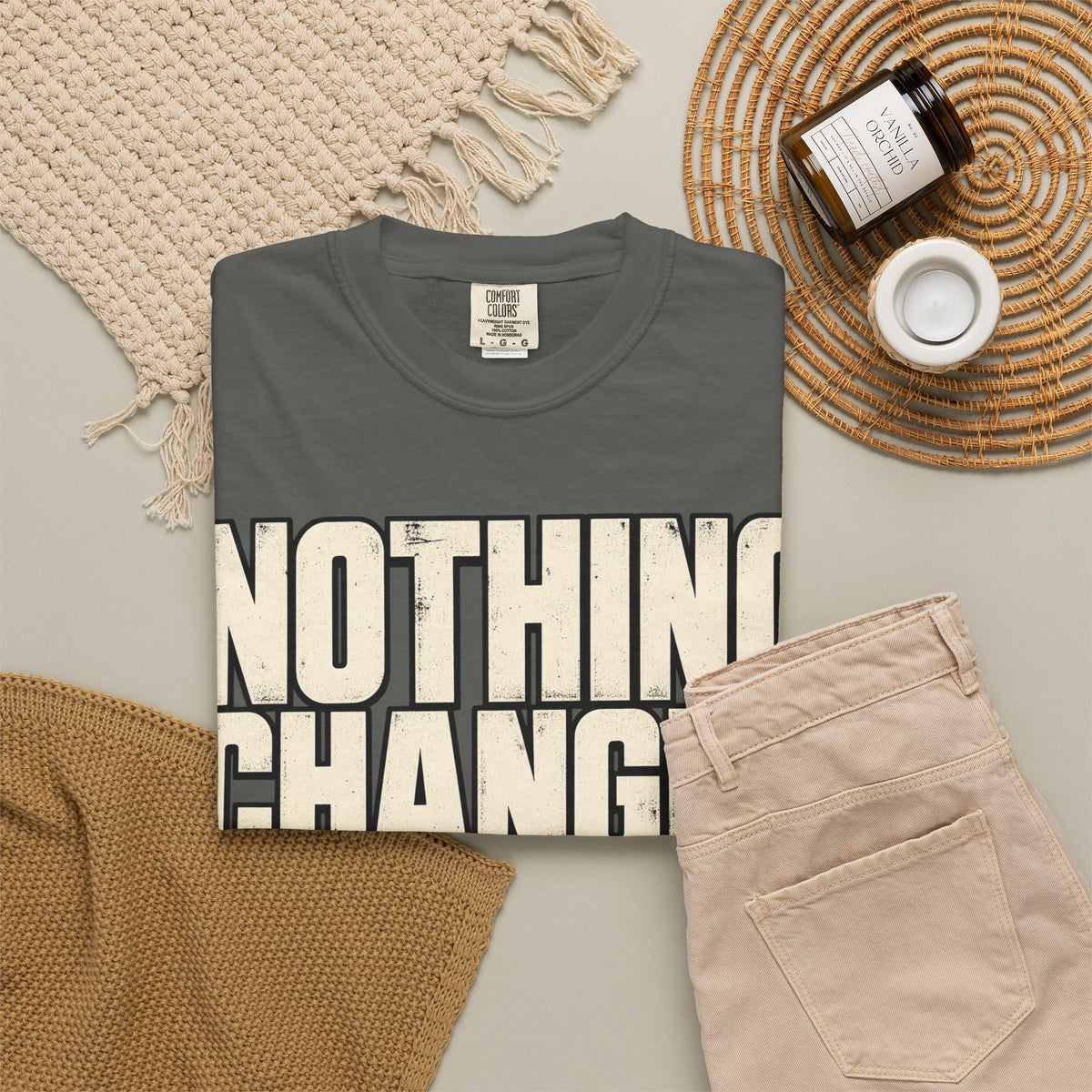 Nothing Changes If I Don't T-shirt