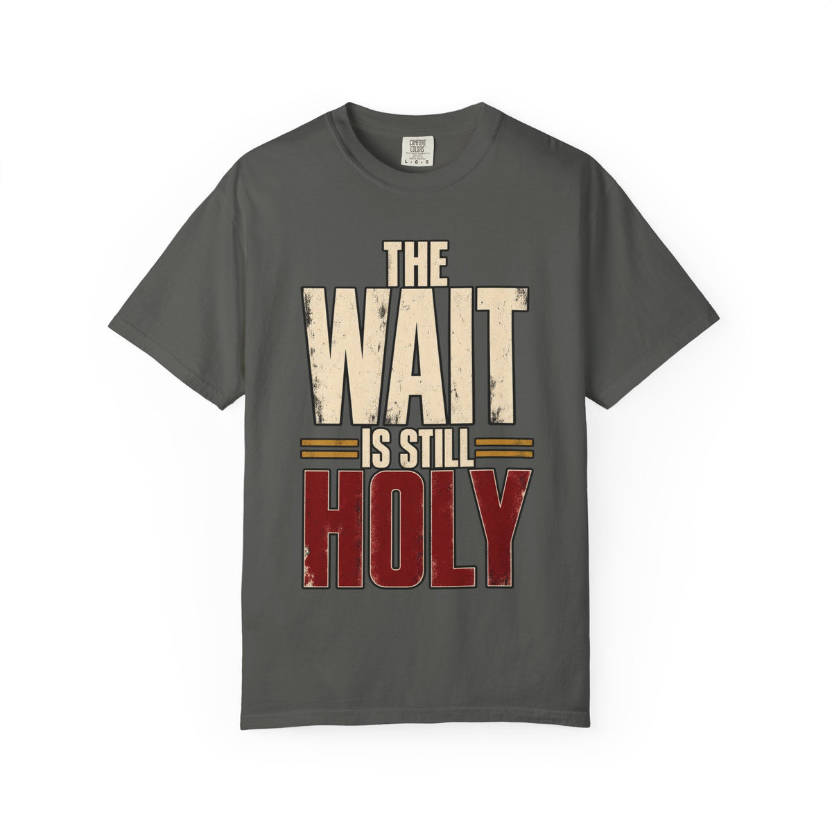 The Wait Is Still Holy T-shirt