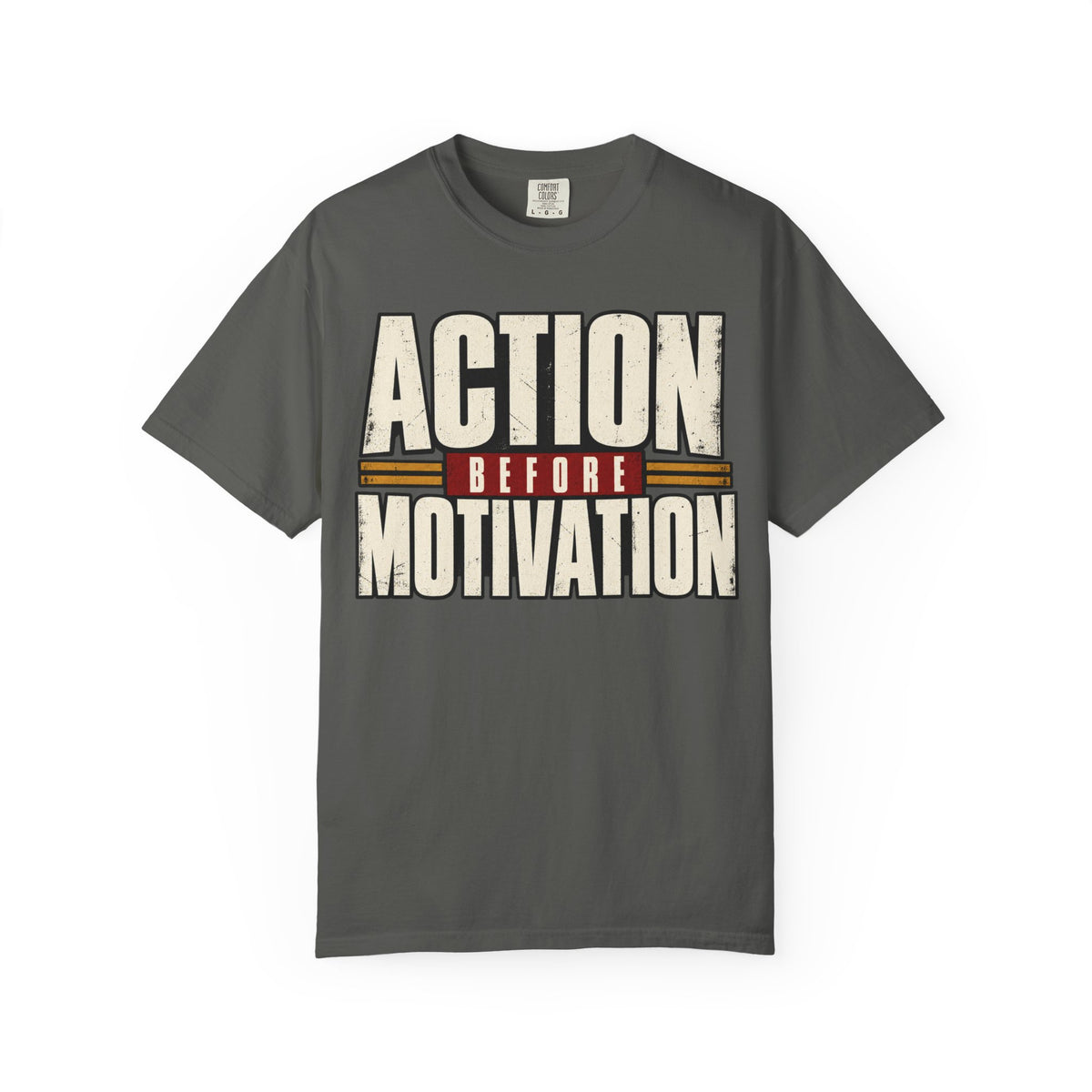 Action Before Motivation T-shirt