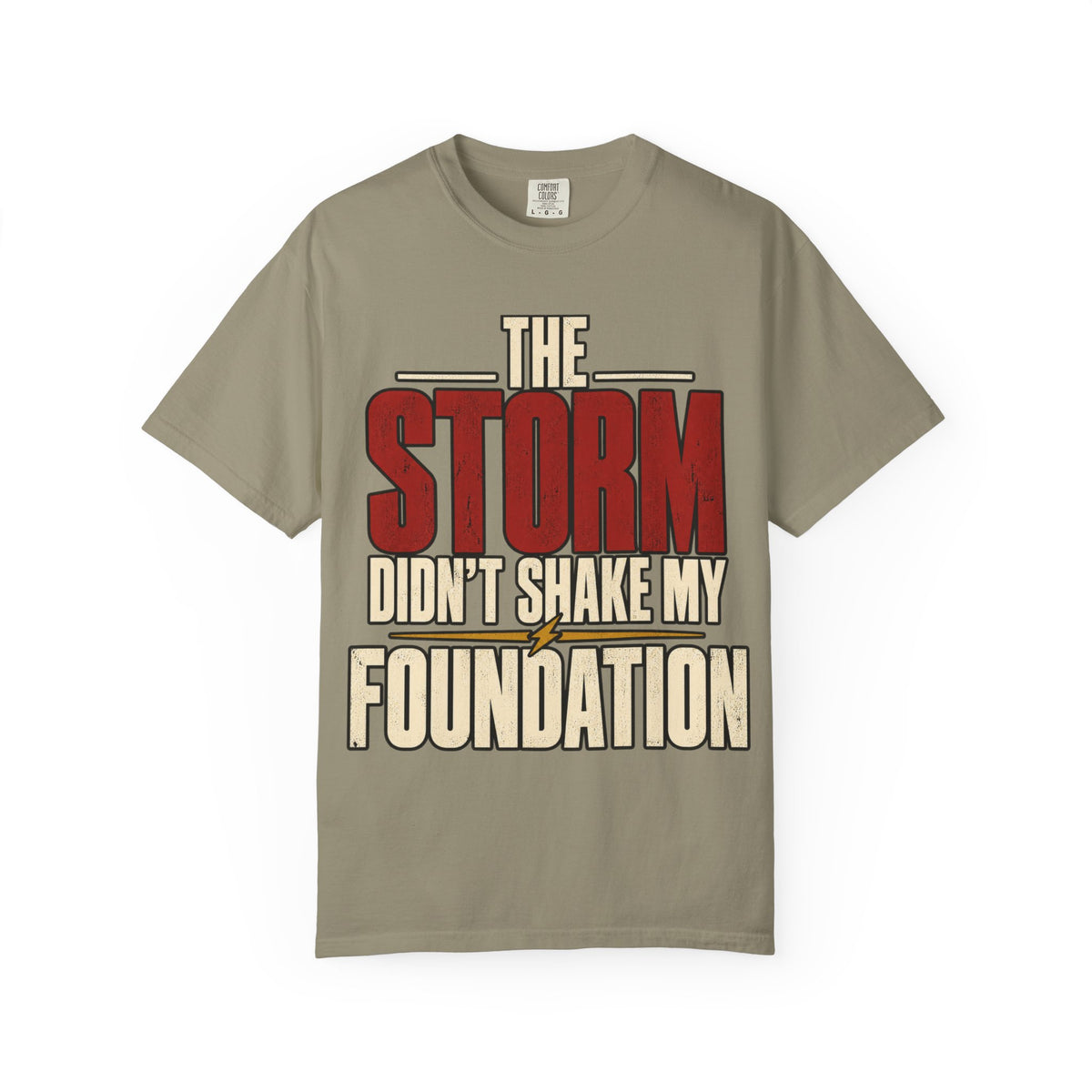 The Storm Didn't Shake My Foundation T-shirt