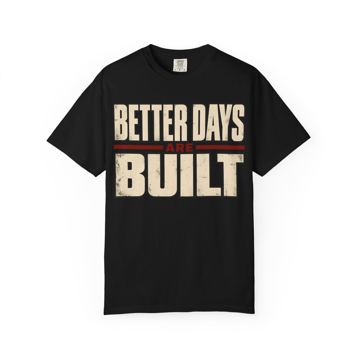 Better Days Built T-shirt