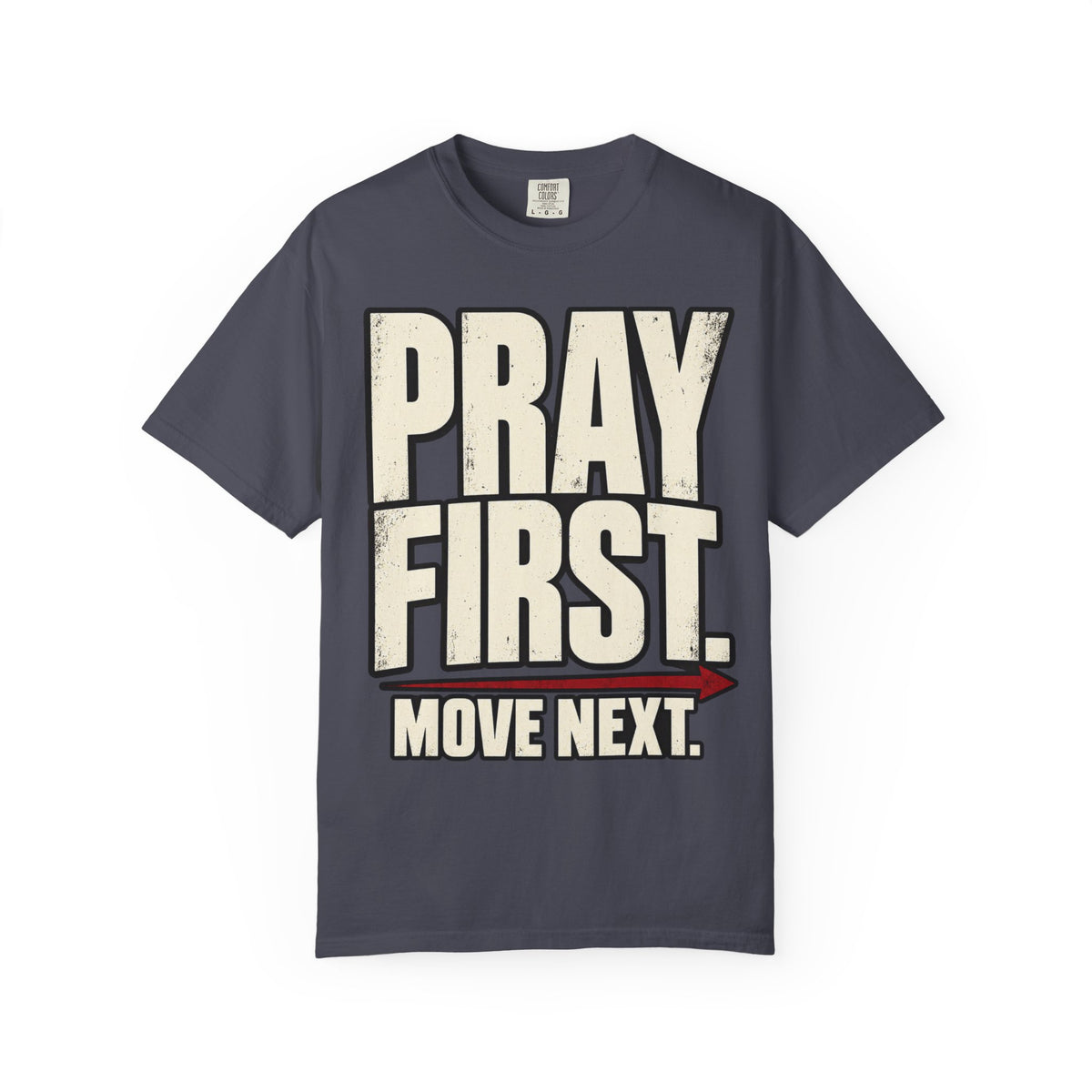 Pray First. Move Next. T-shirt