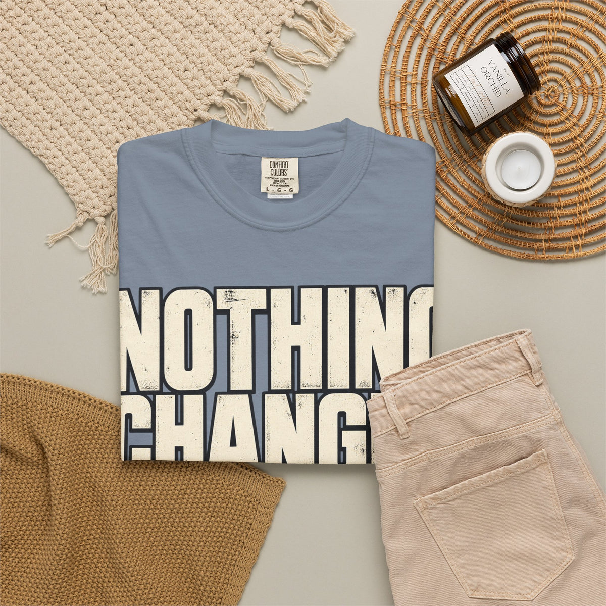 Nothing Changes If I Don't T-shirt
