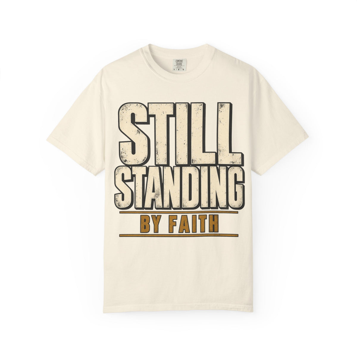 Still Standing By Faith T-shirt