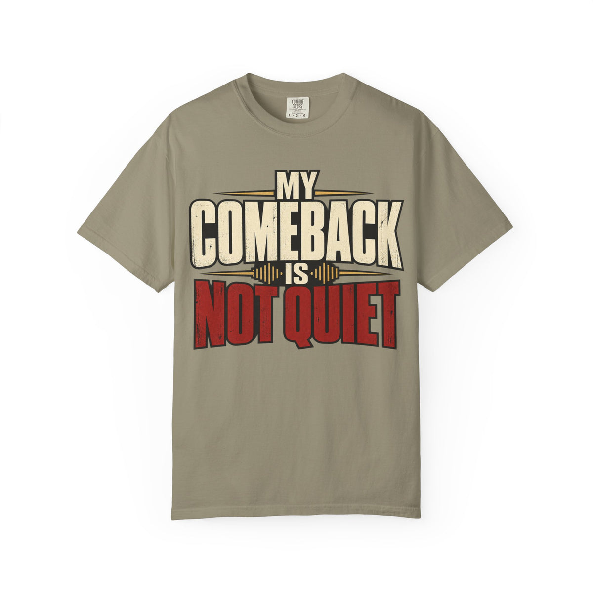 My Comeback Is No Quiet T-shirt