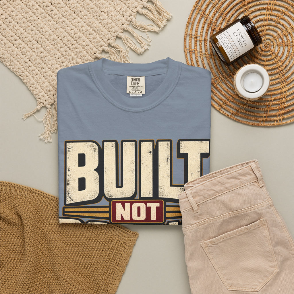 Built Not Bought T-shirt