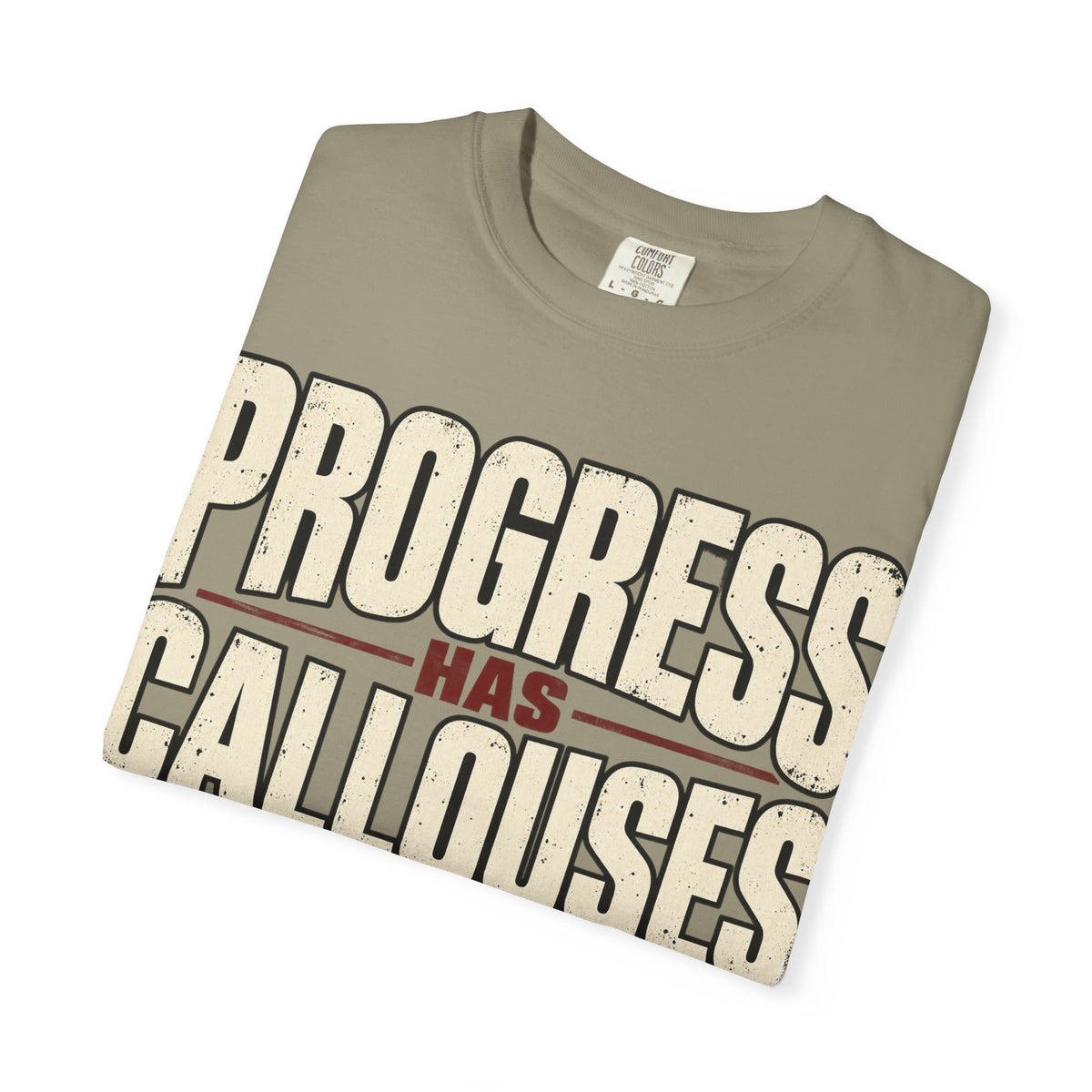 Progress Has Callouses T-shirt