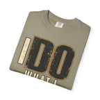 I Do What I Said T-shirt