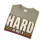 Hard Is Not A Stop Sign T-shirt