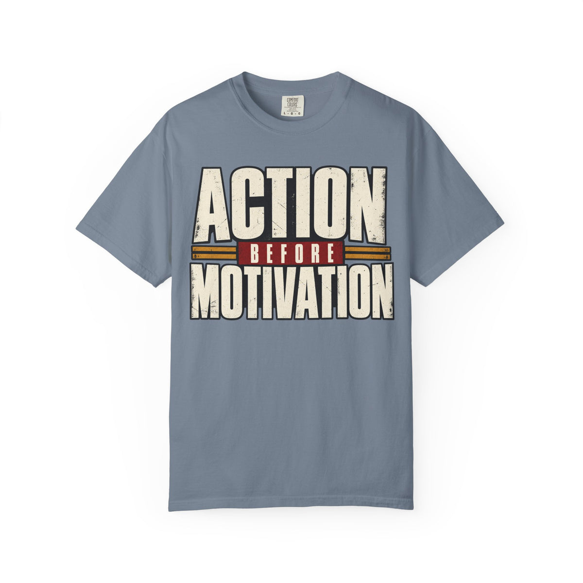 Action Before Motivation T-shirt