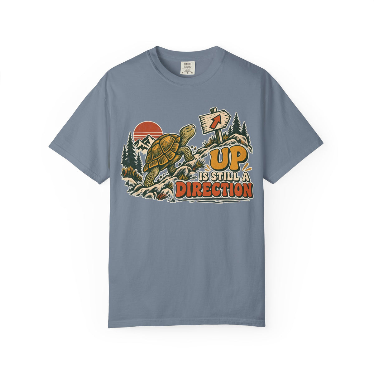 Up Is Still A Direction T-shirt