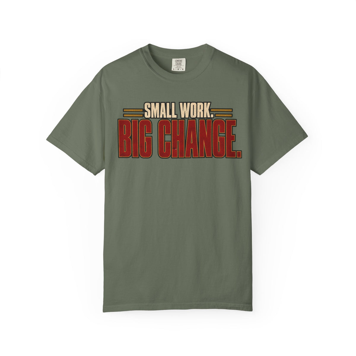Small Work. Big Change.T-shirt