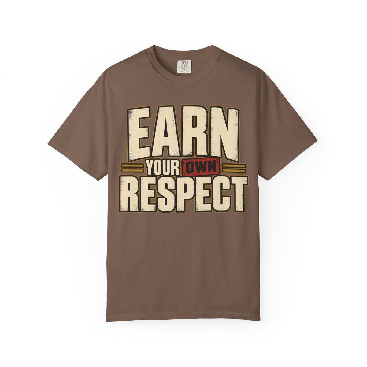 Earn Your Own Respect T-shirt