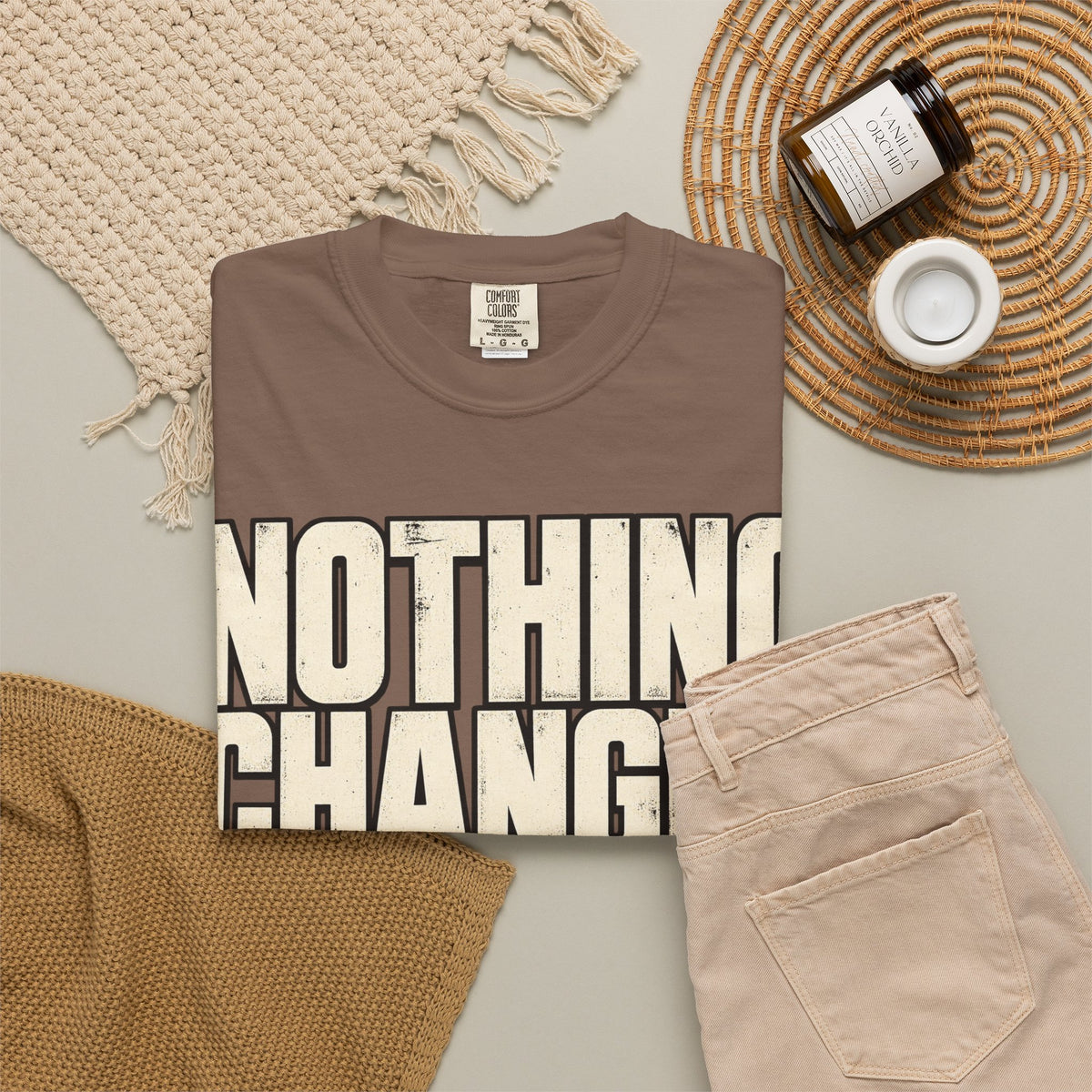 Nothing Changes If I Don't T-shirt