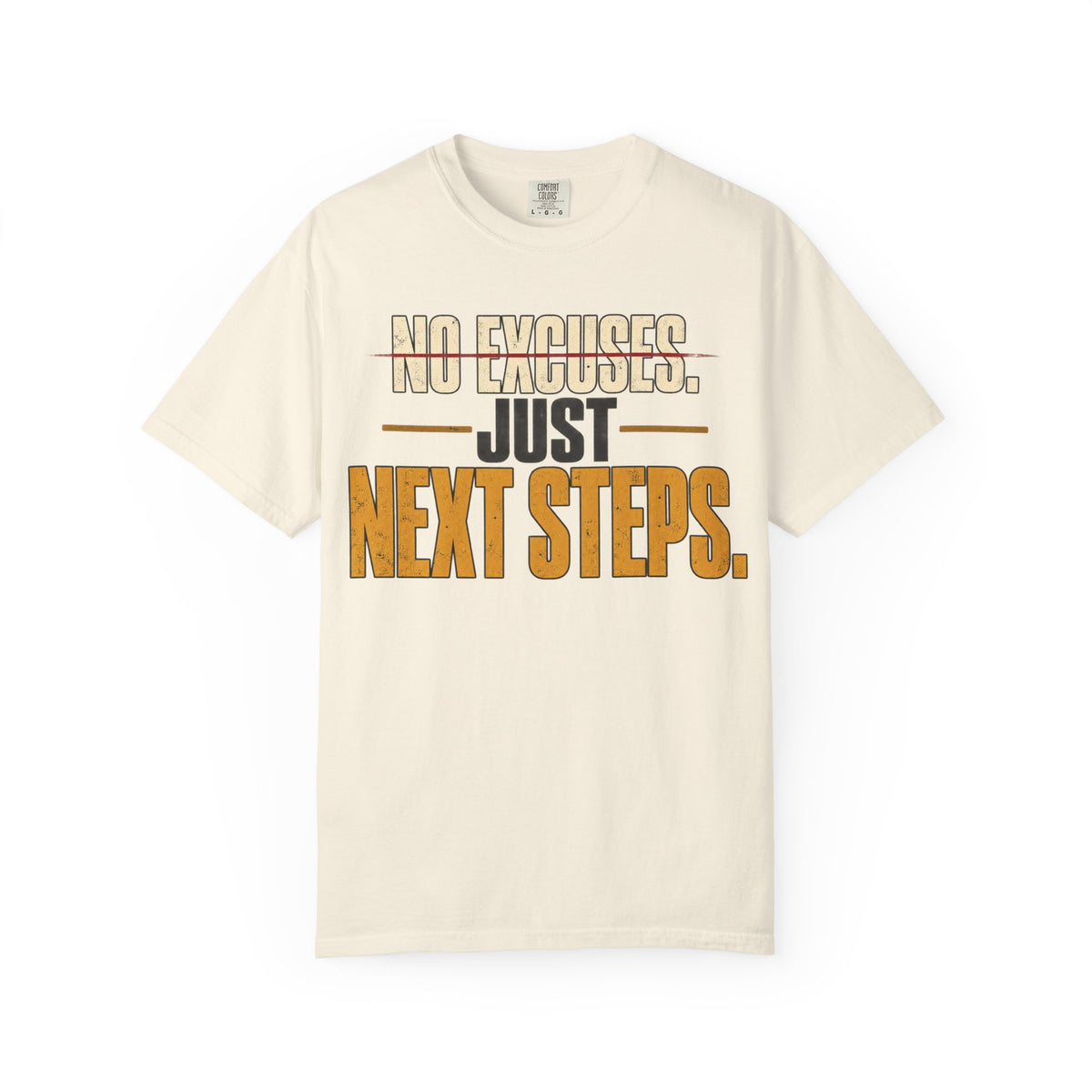 No Excuses. Just Next Steps. T-shirt