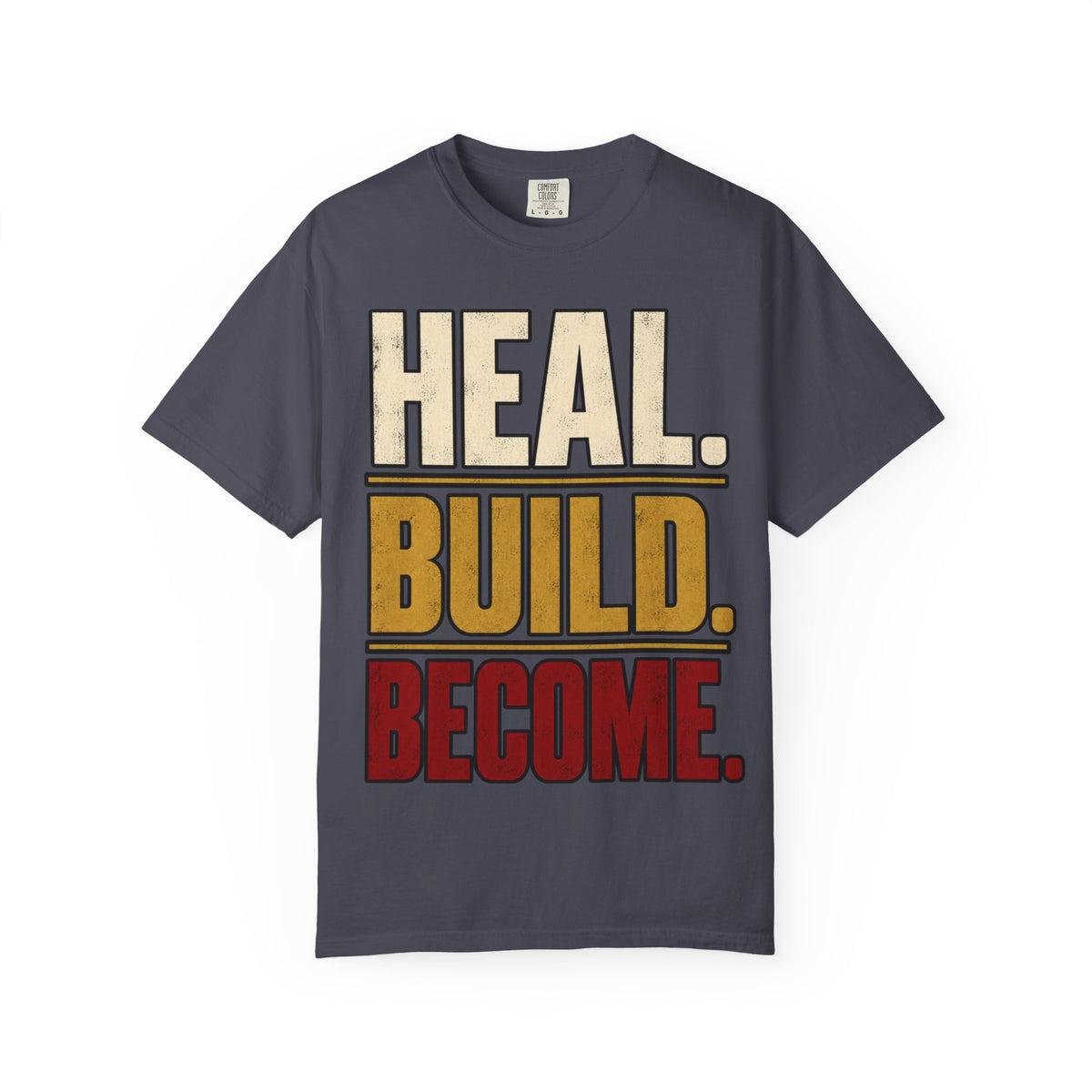 Heal. Build. Become T-shirt