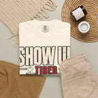 Show Up Tired. T-shirt
