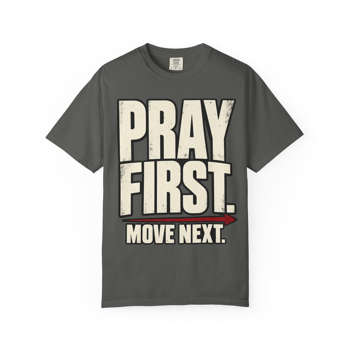 Pray First. Move Next. T-shirt