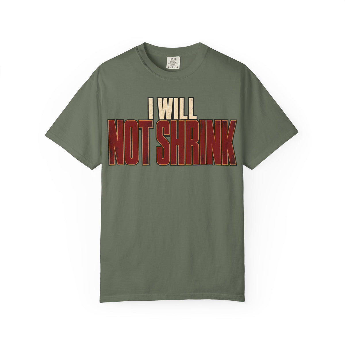 I Will Not Shrink T-shirt