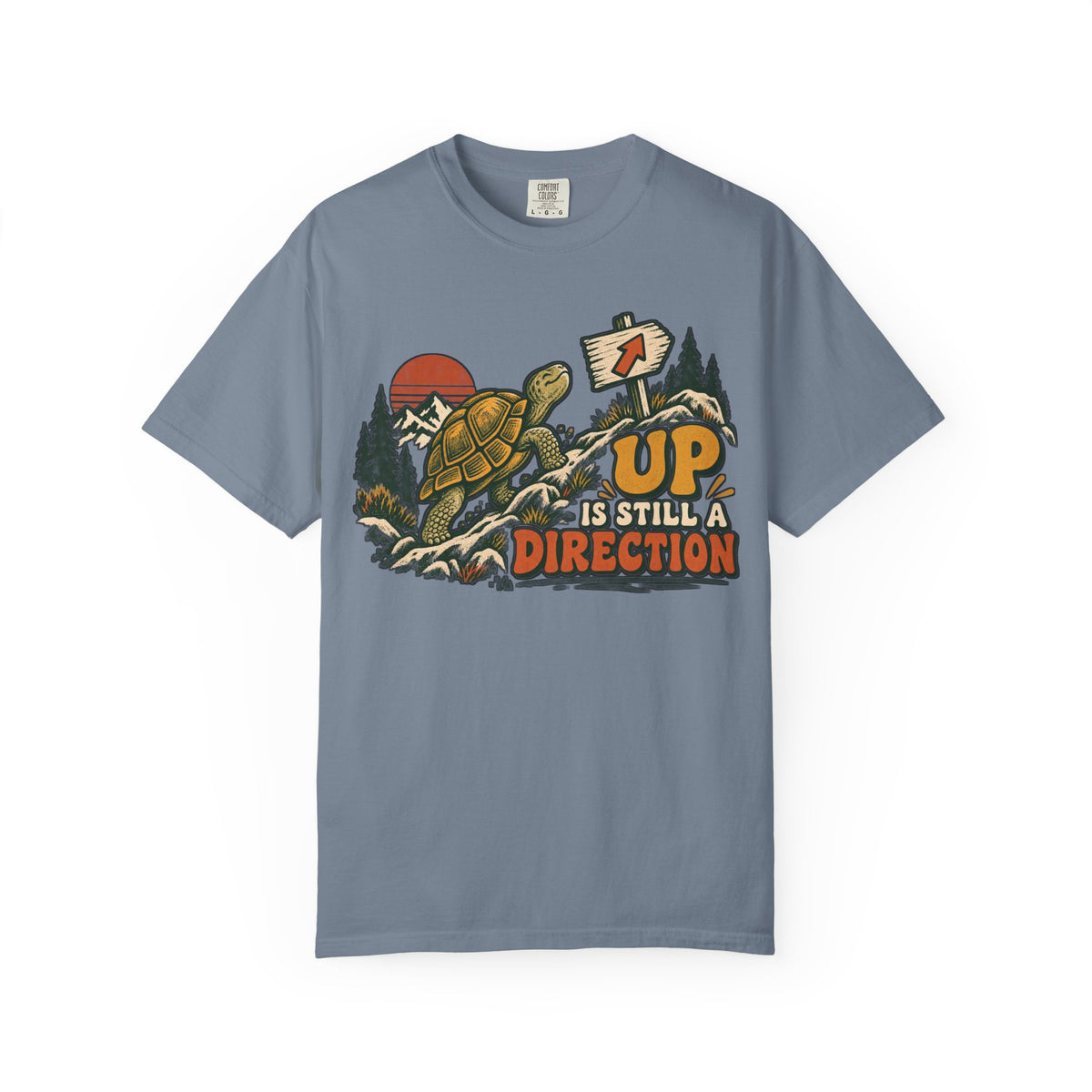 Up Is Still A Direction T-shirt